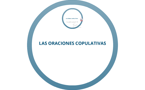 LAS ORACIONES COPULATIVAS by Joan cortes on Prezi