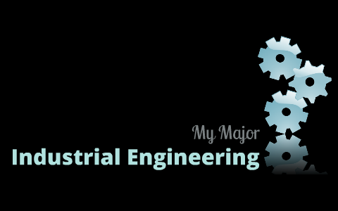 Industrial Engineering by maria reyes on Prezi