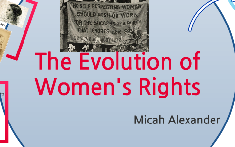 The Evolution of Women's Rights by Micah Alexander on Prezi