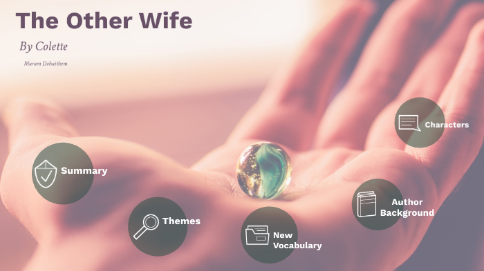 The Other Wife By Colette By Maram Dohaithem On Prezi