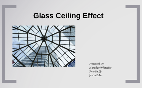 Glass Ceiling Effect By Francis Duffy On Prezi