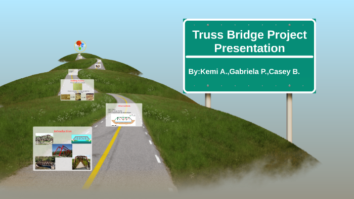 Truss Bridge Project Presentation by Kemi A. on Prezi