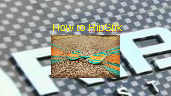 How to ride a Rip Stick by Grant Grabowski on Prezi