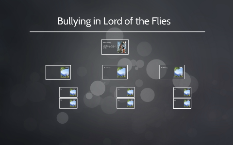 Bullying in Lord of the Flies by Claire Tokarz on Prezi