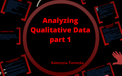 Analysing qualitative data by Katarzyna Tomecka on Prezi