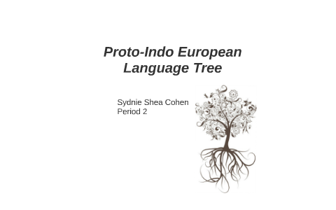 Proto-Indo European Language Tree by Sydnie Cohen on Prezi