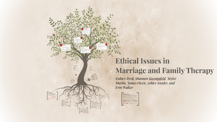 Ethical Issues in Marriage and Family Counseling by Sydney Byrd on Prezi