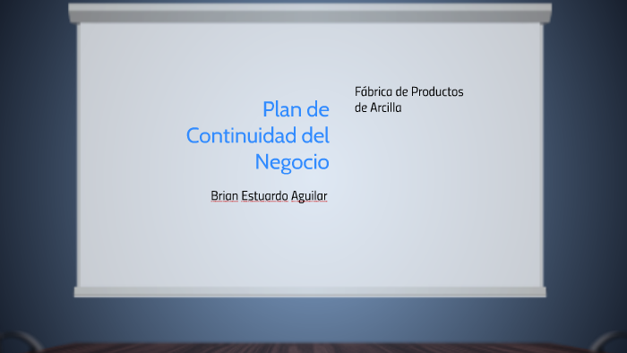 Plan De Continuidad Del Negocio By Brian Aguilar On Prezi