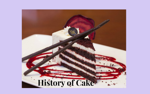 History Of Cake By Beth Livingston On Prezi