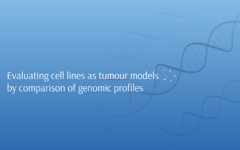 Evaluating cell lines as tumour models by comparison of geno by 小挑 ...