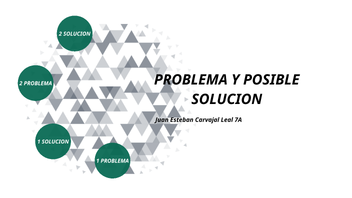 problema y posible solucion by Juan Esteban Carvajal Leal on Prezi