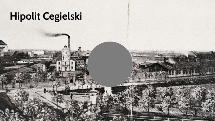Hipolit Cegielski by Klaudia Stempniak on Prezi