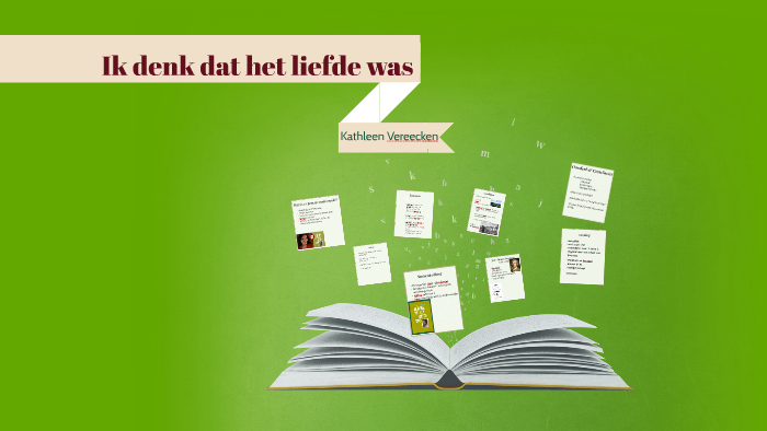 Ik denk dat het liefde was by Alana Sillis on Prezi
