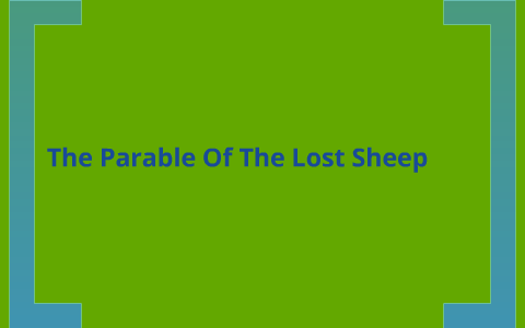 Parable of the lost sheep by Reiley Magyar on Prezi