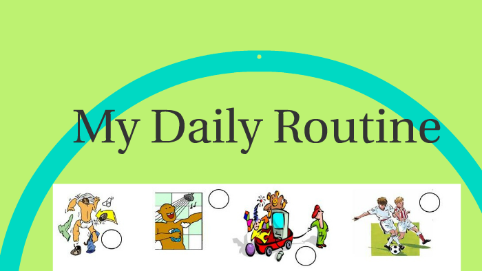 MY DAILY ROUTINE by Alejandra Giussani on Prezi