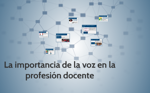 La importancia de la voz en la profesión docente by Ruben Cisneros on Prezi