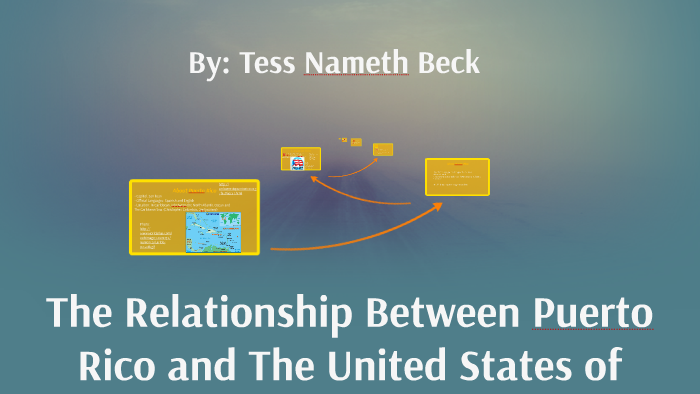 The Relationship Between Puerto Rico and The United States o by Tess 