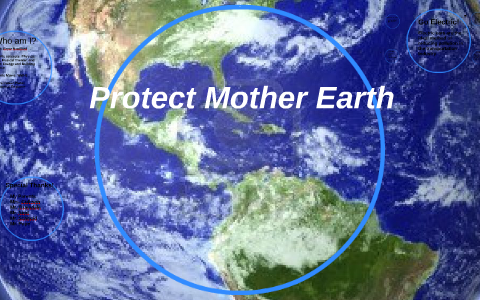 Protect Mother Earth by Bryar Rouillard on Prezi