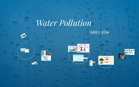 Water Pollution by Ashley Kim on Prezi