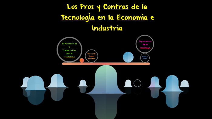 Los Pros y Contras de la Tecnologia en la Economia e Industr by oscar meza