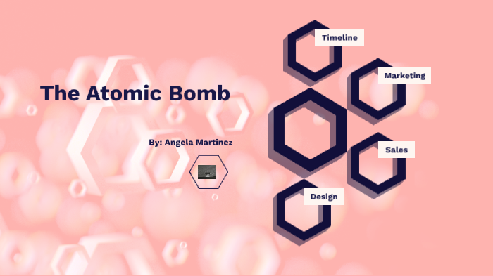 The Atomic Bomb by Angela Martinez [STUDENT] on Prezi