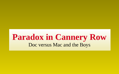 Paradox in Cannery Row by Danielle B on Prezi