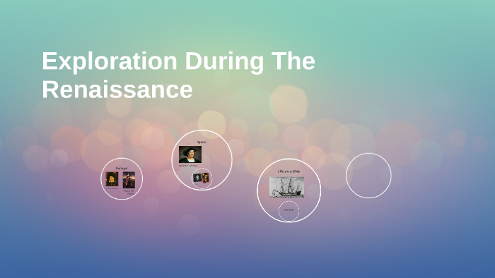 Exploration During The Renaissance by Britney Bailey on Prezi