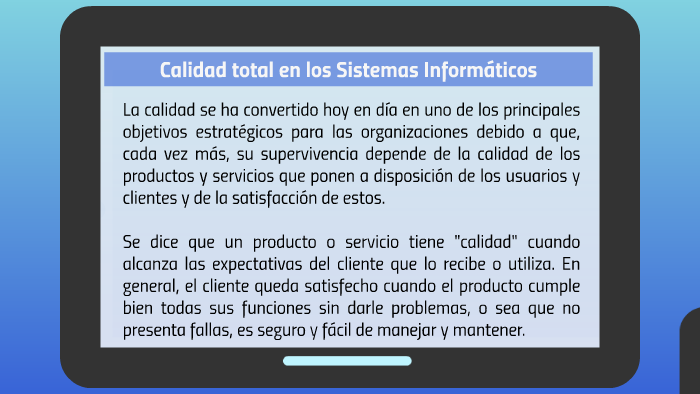 CALIDAD TOTAL EN LOS SISTEMAS INFORMATICOS by Diana Lopez on Prezi