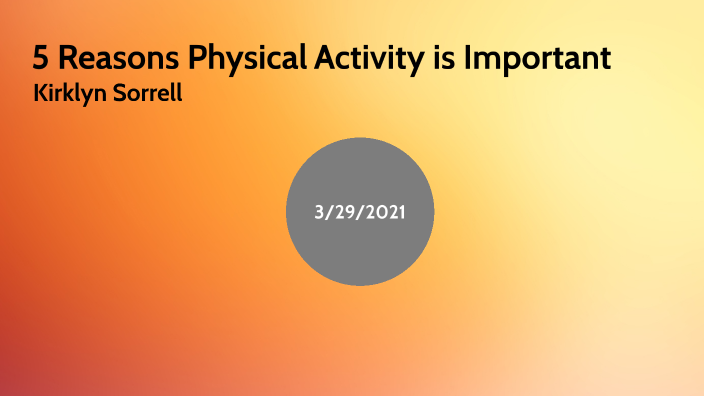 The Importance of Physical Education by Kirklyn Sorrell on Prezi
