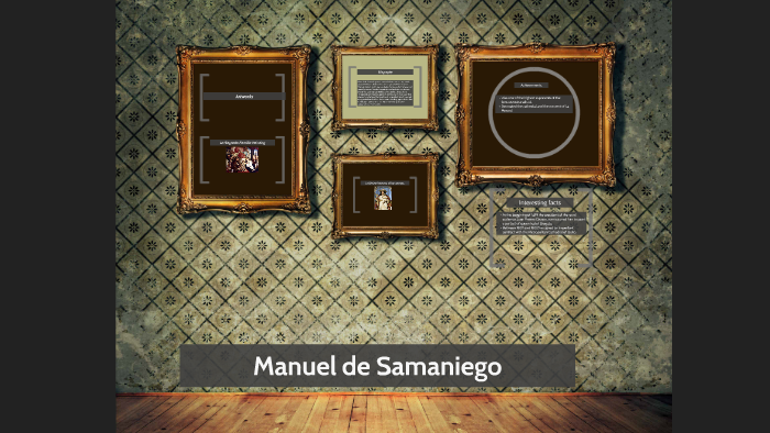 Manuel de Samaniego by xdxdxd 4babys on Prezi