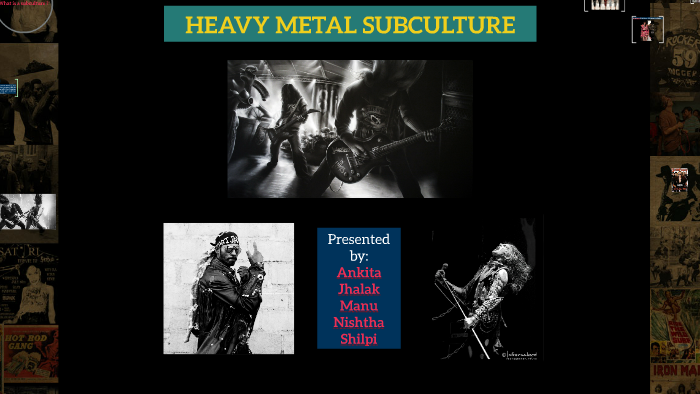 HEAVY METAL SUBCULTURE By Manu M On Prezi