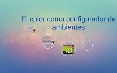 El color como configurador de ambientes by on Prezi