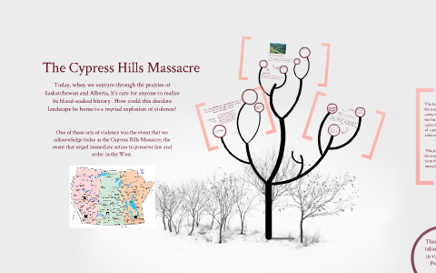 The Cypress Hills Massacre by Elizabeth Leigh Anne Seeley on Prezi