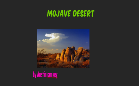 mojave desert by Austin Conkey by austin conkey on Prezi