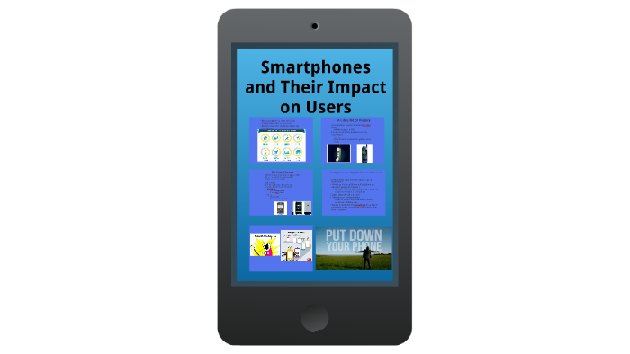 Smartphones and Their Impact on Users by Bibiann Lee on Prezi