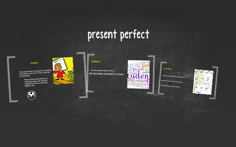 present perfect by santiago hernandez ferreira on Prezi