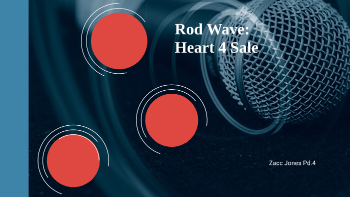 Song Analysis Heart 4 Sale Rod Wave By Zacc Jones On Prezi Next