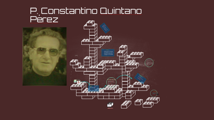 P. Constantino Quintano Pérez by Alan Palencia on Prezi