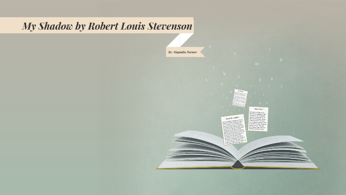 My Shadow By Robert Louis Stevenson By Magnolia Parmer