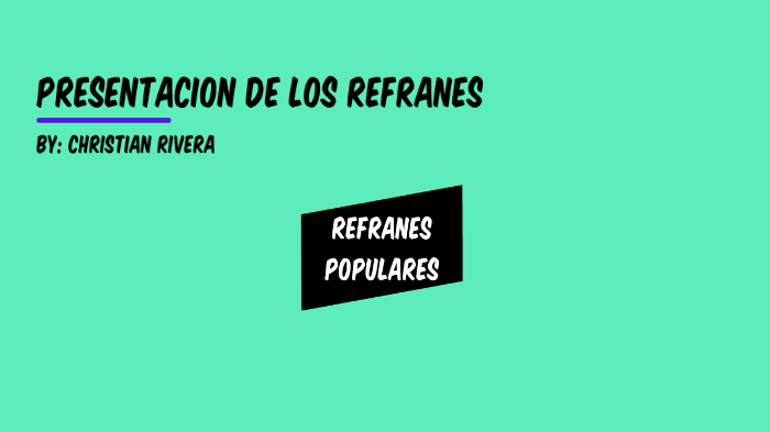 Presentacion de refranes by Christian Luis on Prezi