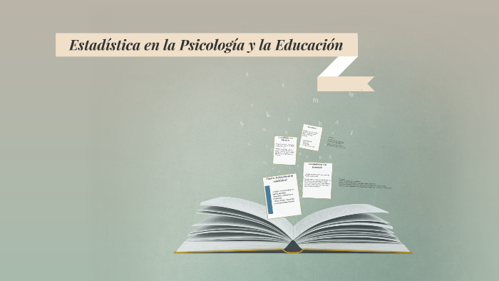 Estadística en la Psicología y la Educación by Micaela Ledesma on Prezi