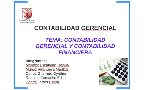 CONTABILIDAD GERENCIAL Y CONTABILIDAD FINANCIERA by Maritza Muñoz on Prezi