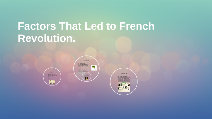 factors-that-led-to-french-revolution-by-gracious-cool-cat-on-prezi-next