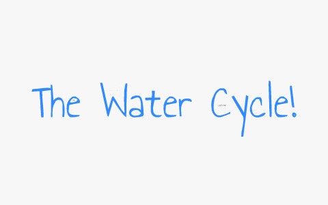 The Water Cycle by Emery :D on Prezi