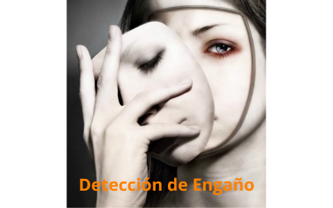Detección de Engaño by Diaz Torres on Prezi