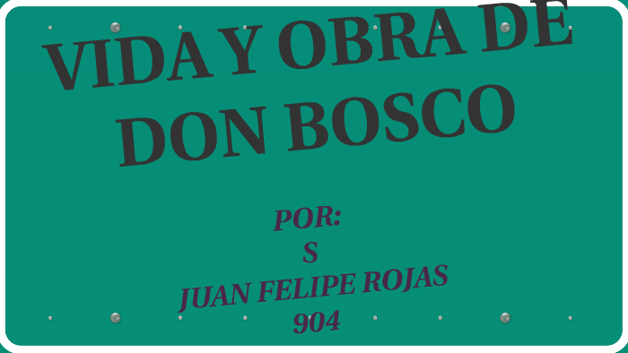 Vida Y Obra De Don Bosco By David Galeano On Prezi