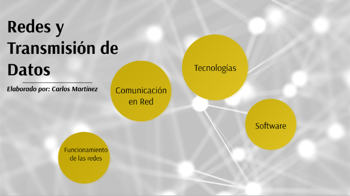 Redes y Transmisión de Datos by Carlos Martinez on Prezi