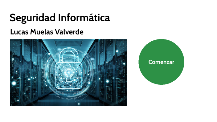 Seguridad informatica by Lucas MuelasValverde on Prezi