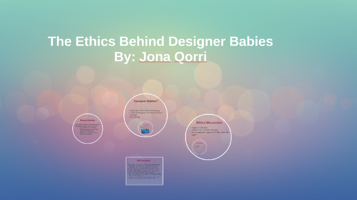 The Ethics Behind Designer Babies By Jona Qorri