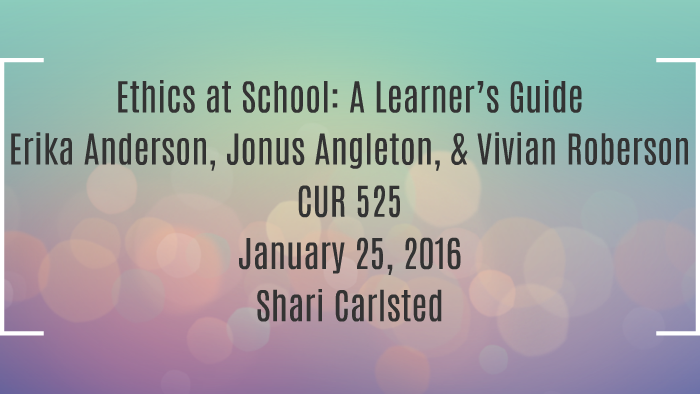 Ethics at School: A Learner’s Guide by Vivian Roberson on Prezi